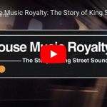 “House Music Royalty”: A História da King Street Sounds em vídeo.